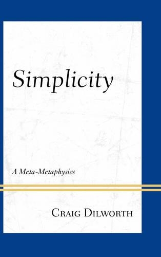Бумажная книга «Simplicity: A Meta-Metaphysics», автор Крейг Дилворт - фото №1