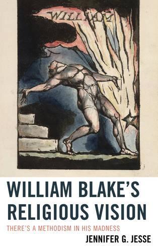 Бумажная книга «William Blake's Religious Vision: There's a Methodism in His Madness», автор Дженнифер Джесси - фото №1