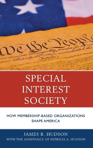 Паперова книга «Special Interest Society: How Membership-based Organizations Shape America», автор Джеймс Р. Хадсон - фото №1