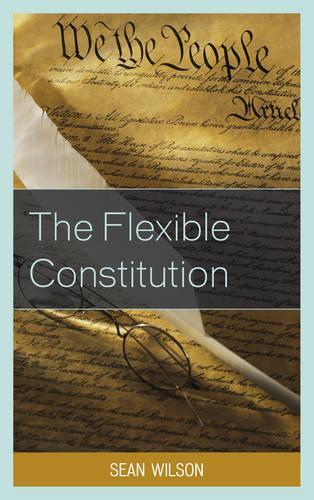 Паперова книга «The Flexible Constitution», автор Шон Уілсон - фото №1