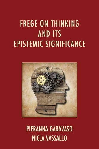 Бумажная книга «Frege on Thinking and Its Epistemic Significance», авторов Никла Вассалло, Пьеранна Гаравазо - фото №1
