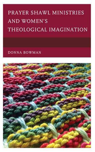 Бумажная книга «Prayer Shawl Ministries and Women’s Theological Imagination», автор Донна Боуман - фото №1