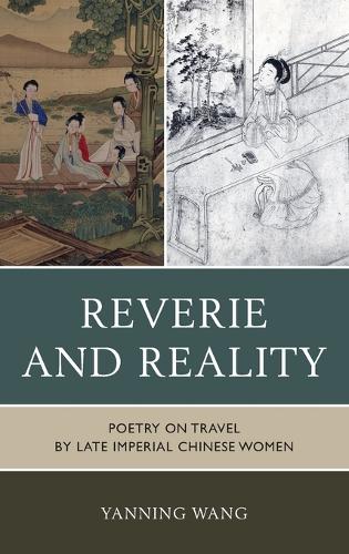 Бумажная книга «Reverie and Reality: Poetry on Travel by Late Imperial Chinese Women», автор Яннинг Ванг - фото №1