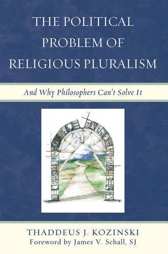 Бумажная книга «The Political Problem of Religious Pluralism: And Why Philosophers Can't Solve It», автор Таддеус Дж. Козински - фото №1