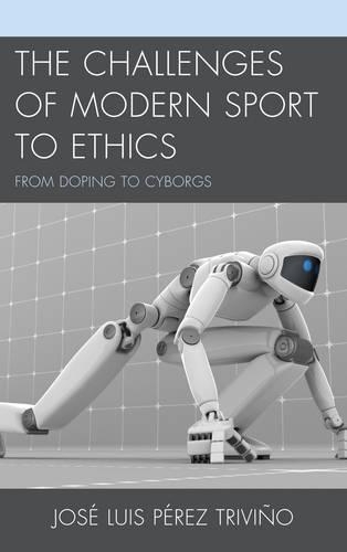 Паперова книга «The Challenges of Modern Sport to Ethics: From Doping to Cyborgs», автор Хосе Луїс Перес Трівіно - фото №1