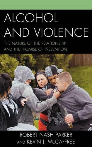 Бумажная книга «Alcohol and Violence: The Nature of the Relationship and the Promise of Prevention», авторов Кевин Дж. Маккафри, Роберт Нэш Паркер - фото №1