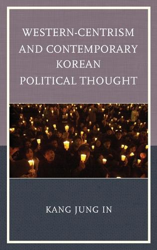 Паперова книга «Western-Centrism and Contemporary Korean Political Thought», автор Чжун Ін Кан - фото №1