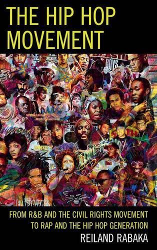 Бумажная книга «The Hip Hop Movement: From R&B and the Civil Rights Movement to Rap and the Hip Hop Generation», автор Рейланд Рабака - фото №1