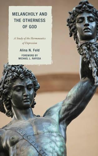 Бумажная книга «Melancholy and the Otherness of God: A Study in the Genealogy, Hermeneutics, and Therapeutics of Depression», автор Алина Н. Филд - фото №1