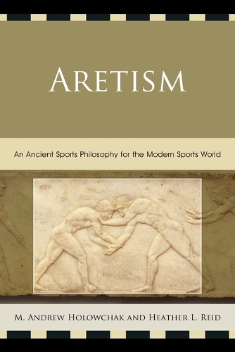 Бумажная книга «Aretism: An Ancient Sports Philosophy for the Modern Sports World», авторов Хизер Рид, Марк Холовчак - фото №1