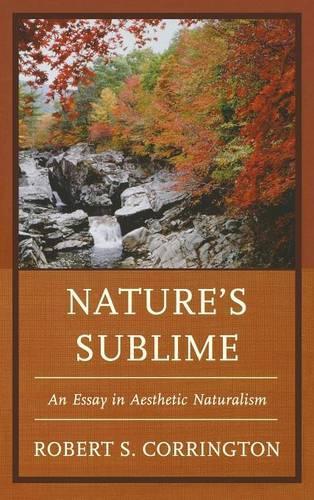 Бумажная книга «Nature's Sublime: An Essay in Aesthetic Naturalism», автор Роберт С. Коррингтон - фото №1