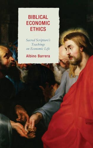 Бумажная книга «Biblical Economic Ethics: Sacred Scripture's Teachings on Economic Life», автор Альбино Баррера - фото №1
