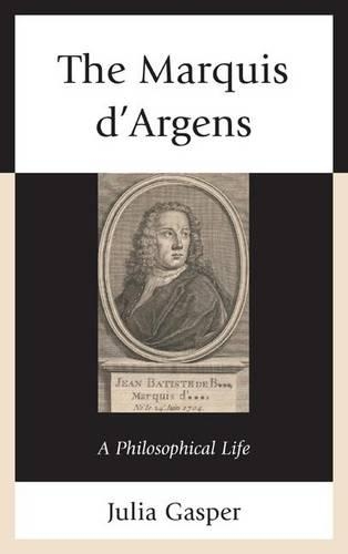 Паперова книга «The Marquis d’Argens: A Philosophical Life», автор Джулія Гаспер - фото №1