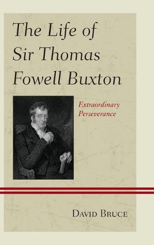 Бумажная книга «The Life of Sir Thomas Fowell Buxton: Extraordinary Perseverance», автор Дэвид Брюс - фото №1