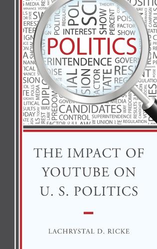 Паперова книга «The Impact of YouTube on U.S. Politics», автор ЛаКрістал Д. Ріке - фото №1