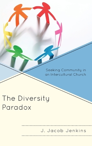 Бумажная книга «The Diversity Paradox: Seeking Community in an Intercultural Church», автор Дж. Джейкоб Дженкинс - фото №1