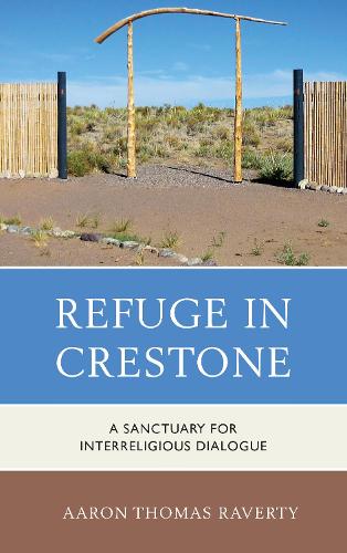 Бумажная книга «Refuge in Crestone: A Sanctuary for Interreligious Dialogue», автор Аарон Томас Раверти - фото №1