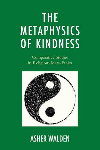 Паперова книга «The Metaphysics of Kindness: Comparative Studies in Religious Meta-Ethics», автор Ашер Волден - фото №1