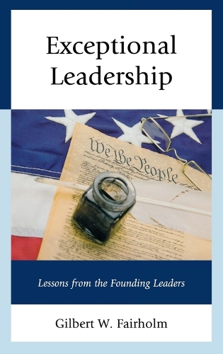 Паперова книга «Exceptional Leadership: Lessons from the Founding Leaders», автор Гілберт В. Фейрхольм - фото №1