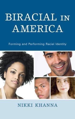 Бумажная книга «Biracial in America: Forming and Performing Racial Identity», автор Никки Ханна - фото №1