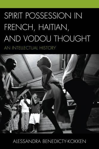 Паперова книга «Spirit Possession in French, Haitian, and Vodou Thought: An Intellectual History», автор Алессандра Бенедикті-Коккен - фото №1