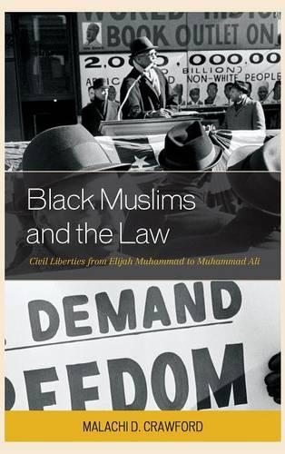 Бумажная книга «Black Muslims and the Law: Civil Liberties from Elijah Muhammad to Muhammad Ali», автор Малачи Д. Кроуфорд - фото №1