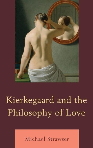 Бумажная книга «Kierkegaard and the Philosophy of Love», автор Майкл Страузер - фото №1