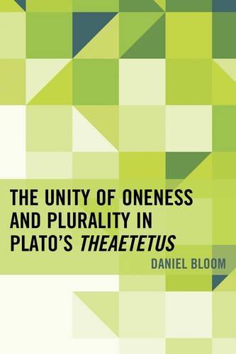 Бумажная книга «The Unity of Oneness and Plurality in Plato's Theaetetus», автор Дэниел Блум - фото №1