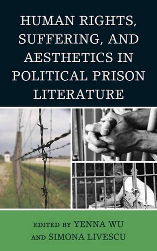 Бумажная книга «Human Rights, Suffering, and Aesthetics in Political Prison Literature», авторов Симона Ливеску, Йенна Ву - фото №1