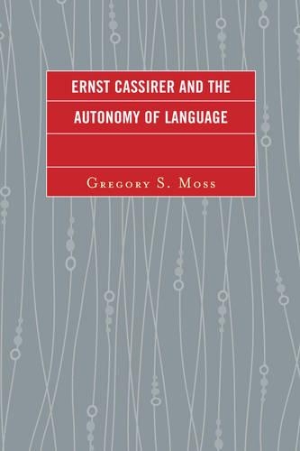 [object Object] «Ernst Cassirer and the Autonomy of Language», автор Грегорі С. Мосс - фото №1