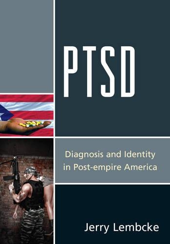 Бумажная книга «PTSD: Diagnosis and Identity in Post-empire America», автор Джерри Лембке - фото №1