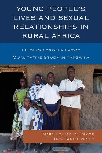 Бумажная книга «Young People's Lives and Sexual Relationships in Rural Africa: Findings from a Large Qualitative Study in Tanzania», авторов Даниэль Уайт, Мэри Луиза Пламмер - фото №1