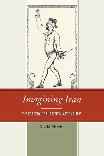Бумажная книга «Imagining Iran: The Tragedy of Subaltern Nationalism», автор Маджид Шарифи - фото №1