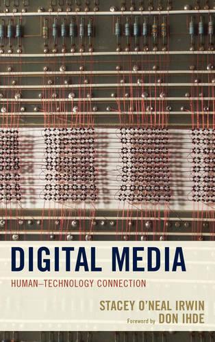 Паперова книга «Digital Media: Human–Technology Connection», автор Стейсі О'Ніл Ірвін - фото №1