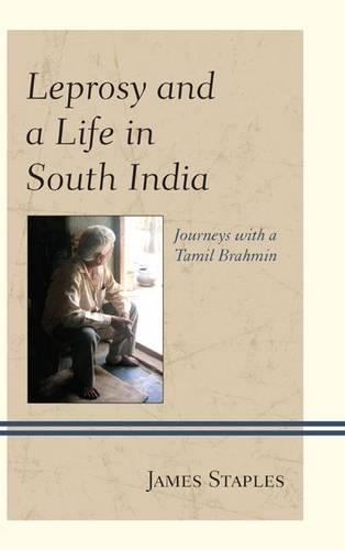 Бумажная книга «Leprosy and a Life in South India: Journeys with a Tamil Brahmin», автор Джеймс Стейплс - фото №1