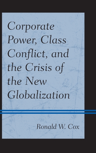 Бумажная книга «Corporate Power, Class Conflict, and the Crisis of the New Globalization», автор Рональд В. Кокс - фото №1