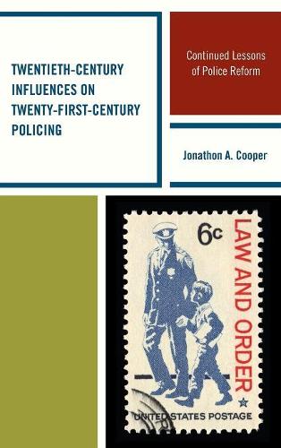 Паперова книга «Twentieth-Century Influences on Twenty-First-Century Policing: Continued Lessons of Police Reform», автор Джонатан А. Купер - фото №1