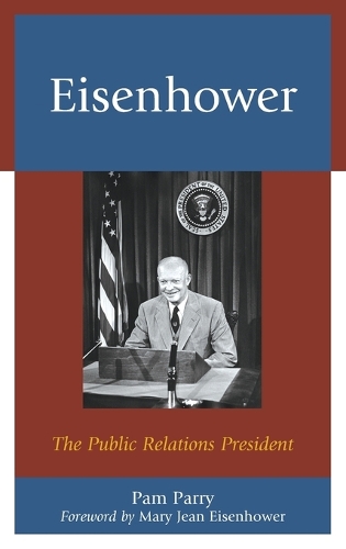 Паперова книга «Eisenhower: The Public Relations President», автор Пем Паррі - фото №1
