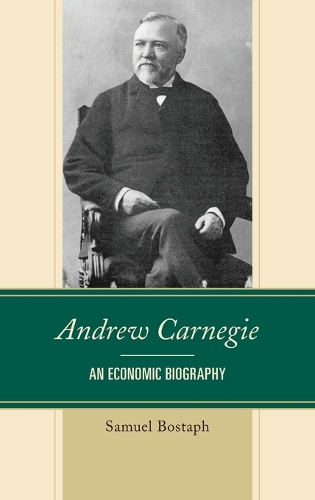 Бумажная книга «Andrew Carnegie: An Economic Biography», автор Сэмюэл Бостаф - фото №1