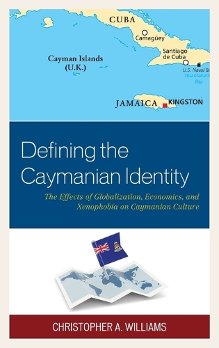 Бумажная книга «Defining the Caymanian Identity: The Effects of Globalization, Economics, and Xenophobia on Caymanian Culture», автор Кристофер А. Уильямс - фото №1