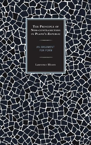 Бумажная книга «The Principle of Non-contradiction in Plato's Republic: An Argument for Form», автор Лоуренс Блум - фото №1