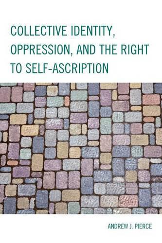 Паперова книга «Collective Identity, Oppression, and the Right to Self-Ascription», автор Ендрю Дж. Пірс - фото №1