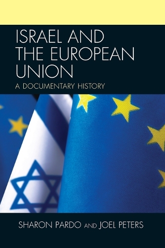 Бумажная книга «Israel and the European Union: A Documentary History», авторов Джоэл Питерс, Шэрон Пардо - фото №1