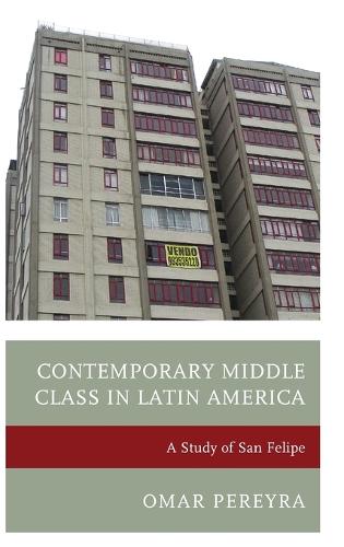 Бумажная книга «Contemporary Middle Class in Latin America: A Study of San Felipe», автор Омар Перейра - фото №1