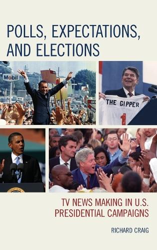 Паперова книга «Polls, Expectations, and Elections: TV News Making in U.S. Presidential Campaigns», автор Річард Крейг - фото №1