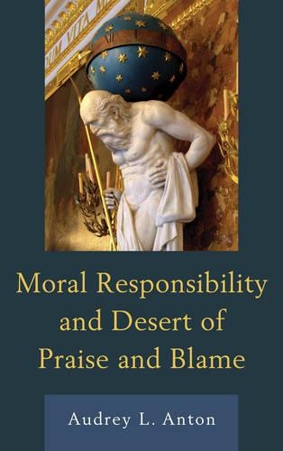 Паперова книга «Moral Responsibility and Desert of Praise and Blame», автор Одрі Л. Антон - фото №1