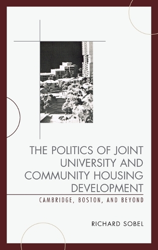 Паперова книга «The Politics of Joint University and Community Housing Development: Cambridge, Boston, and Beyond», автор Річард Собел - фото №1