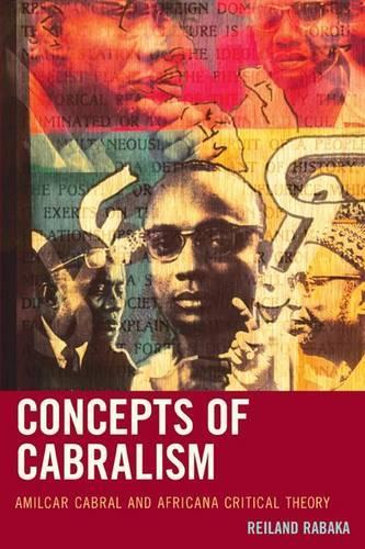 Бумажная книга «Concepts of Cabralism: Amilcar Cabral and Africana Critical Theory», автор Рейланд Рабака - фото №1