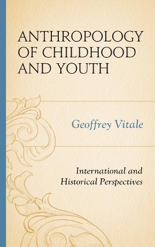 Бумажная книга «Anthropology of Childhood and Youth: International and Historical Perspectives», автор Джеффри Витале - фото №1