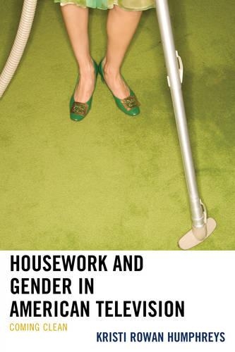 Бумажная книга «Housework and Gender in American Television: Coming Clean», автор Кристи Роуэн Хамфрис - фото №1